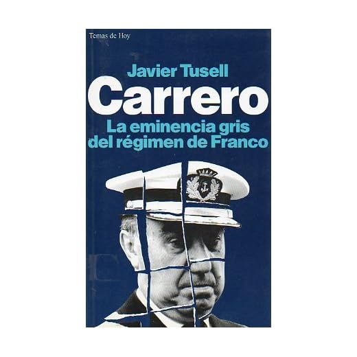 CARRERO. LA EMINENCIA GRIS DEL RÉGIMEN DE FRANCO. 1ª edición.