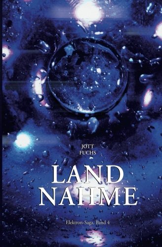 Elektron-Saga Band 4: Landnahme