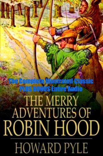 THE MERRY ADVENTURES OF ROBIN HOOD [Illustrated With Active Table of Contents] (English Edition) - Pyle, Howard