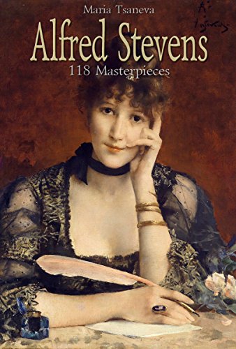 Alfred Stevens: 118 Masterpieces (Annotated Masterpieces Book 171)