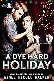 A Dye Hard Holiday (Curl Up and Dye Mysteries, 5)