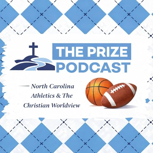 The Prize Podcast: North Carolina Athletics and The Christian Worldview Podcast Por Kyle Huntsinger arte de portada
