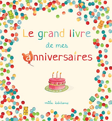 Télécharger Le grand livre de mes anniversaires livre En ligne
