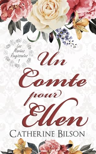 Un Comte pour Ellen: Les Mariées Rougissantes: Tome 1