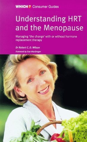 "Which?" Guide to Understanding HRT and the Menopause: Buy Online at ...