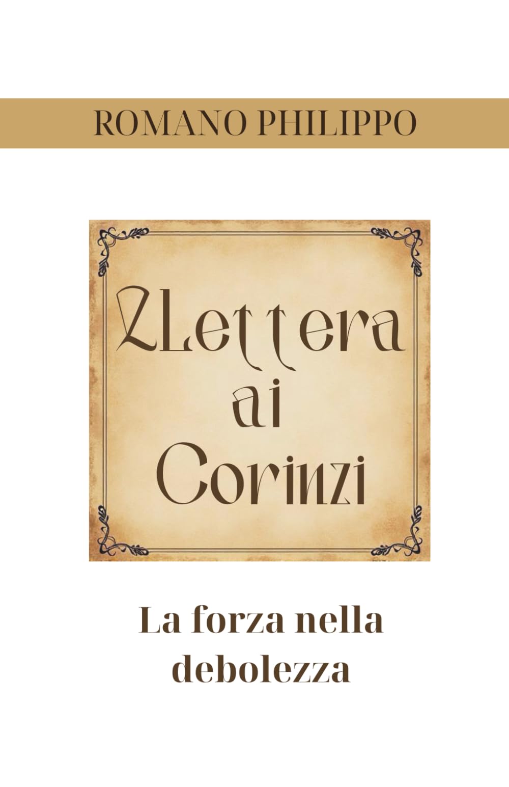 2 Lettera ai Corinzi: La forza nella debolezza (La vita nella Grazia)