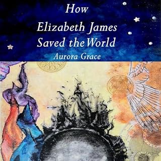 How Elizabeth James Saved the World cover art