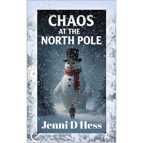Chaos at the North Pole Audiolibro Por Jenni D Hess, Jenni D Piel, Jenni Meyer arte de portada