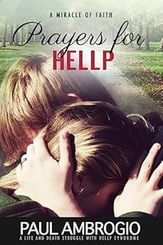 Paperback Prayers for HELLP: A Life and Death Struggle with HELLP Syndrome Book