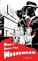 Don't Shoot the Messenger 153910575X Book Cover