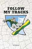  Notebook: Snowboard Sport Quote / Snowboarder Saying Snowboarding Coach Training Planner / Organizer / Lined Notebook (6\" x 9\")