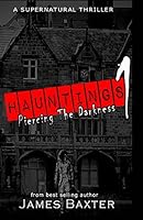 Hauntings 1 : Piercing the Darkness 1520845898 Book Cover