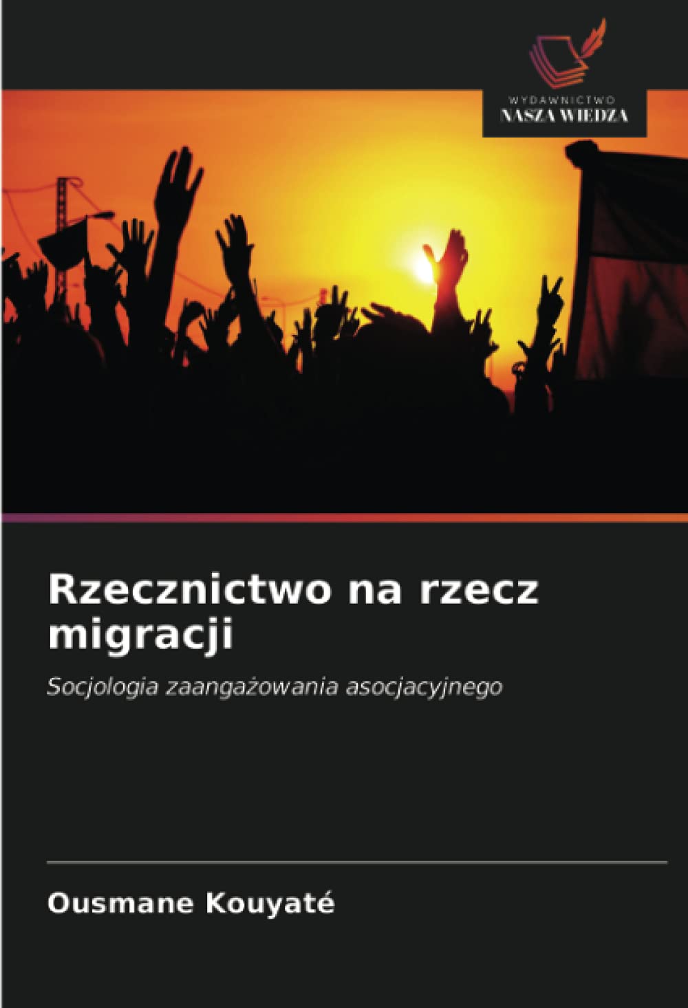 Rzecznictwo na rzecz migracji: Socjologia zaanga¿owania asocjacyjnego