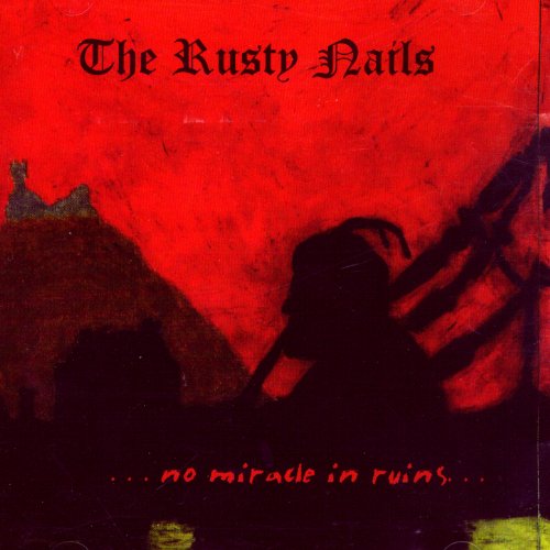No Miracle In Ruins The Rusty Nails Digital Music