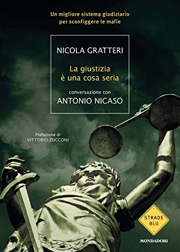 La giustizia è una cosa seria (Strade blu. Non Fiction) La giustizia è una cosa seria (Strade blu. Non Fiction)