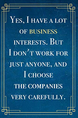 Yes, I have a lot of business ... - blank lined notebook - journal - Business quote (6x9 inches) with 100 Pages: business Lover Gift - manager Diary - ... Book, Diary, Creative Writing, School, Poetry