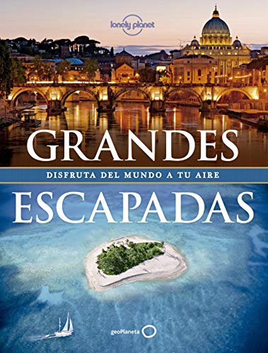 Lonely Planet Grandes Escapadas (Spanish Edition) [Spanish] 8408128256 Book Cover