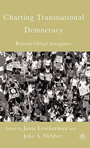 Charting Transnational Democracy: Beyond Global Arrogance