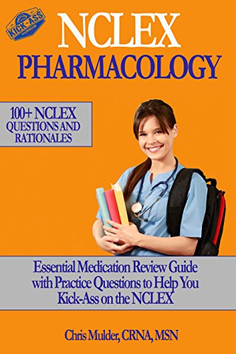 Nclex Pharmacology 100 Nclex Practice Questions And Rationals Essential Medication Review Guide To Help You Kick Ass On The Nclex Kindle Edition By Mulder Chris Professional Technical Kindle Ebooks Amazon Com