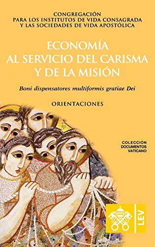 Economía al servicio del carisma y de la misión. Boni dispensatores multiformis gratiæ Dei (Documenti vaticani)
