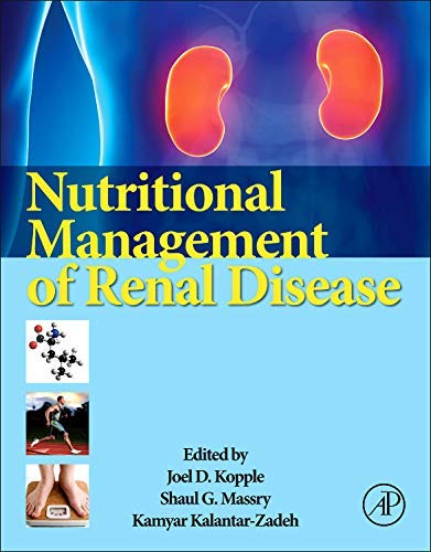 [(Nutritional Management of Renal Disease)] [ Edited by Joel D. Kopple, Edited by Shaul G. Massry, Edited by Kamyar Kalantar-zadeh ] [February, 2013]