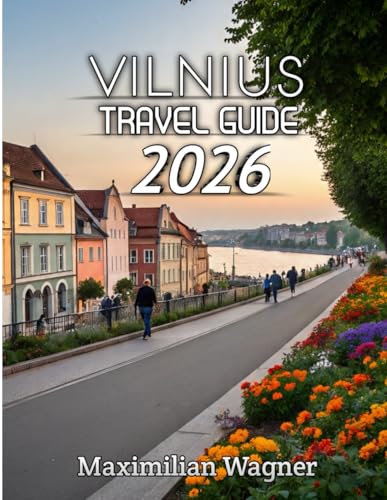 Vilnius Travel Guide 2026: Discover Lithuania’s Timeless Capital of Culture, History, and Hidden...