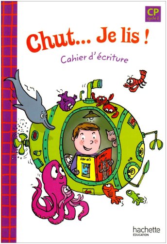 Chut. je lis ! : Cahier d'écriture CP