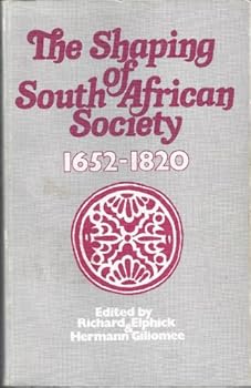 Paperback Shaping of South African Society, 1652-1820 Book