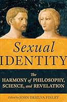 Sexual Identity: The Harmony of Philosophy, Science, and Revelation 1645851893 Book Cover