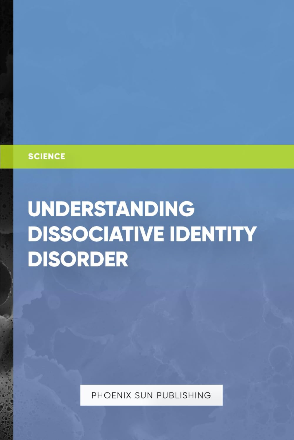 Understanding Dissociative Identity Disorder