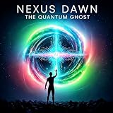 Nexus Dawn : The Quantum Ghost (English Edition)