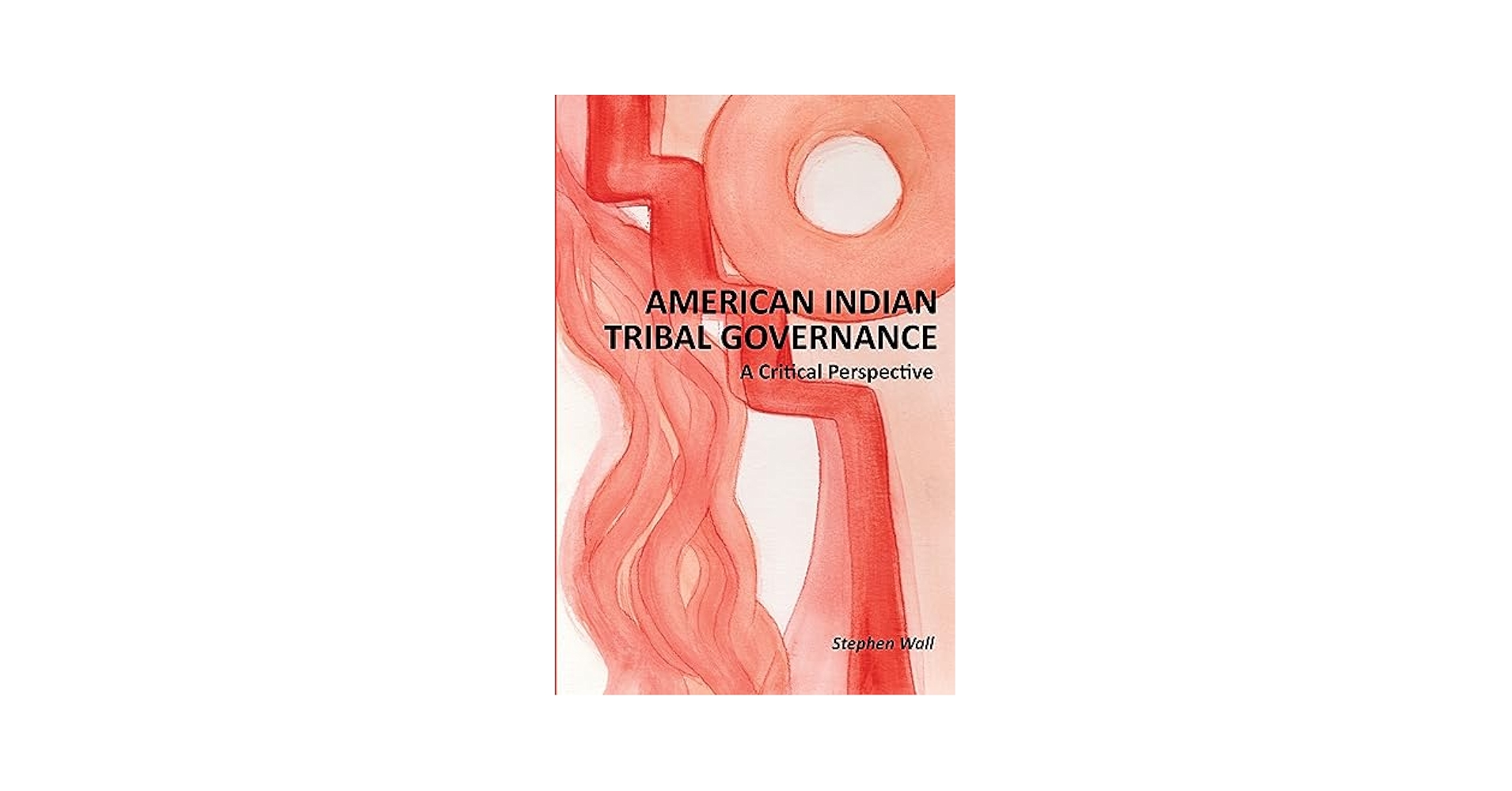 American Indian Tribal Governance: A Critical Perspective