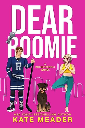 Dear Roomie: A Grumpy-Sunshine Hockey Romance (Rookie Rebels)