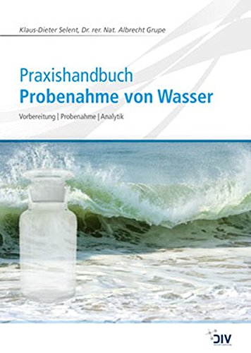 Die Probenahme von Wasser: Ein Handbuch für die Praxis