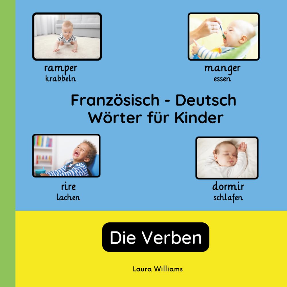 Französisch - Deutsch Wörter für Kinder - Die Verben: Französisch Lernen für Kinder und Anfänger - Zweisprachiges Bilderbuch auf Französisch mit ... Kinderbücher (Deutsch-Französisch))