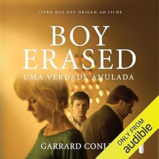 Boy Erased Audiolivro Por Garrard Conley, Carolina Selvatici - tradu&ccedil;&atilde;o capa