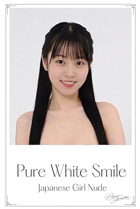 Amazon.co.jp: Pure White Smile: Japanese Girl Nude (English Edition