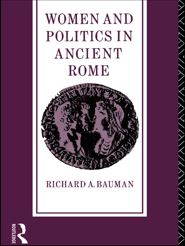 Women and Politics in Ancient Rome      1st Edition, Kindle Edition