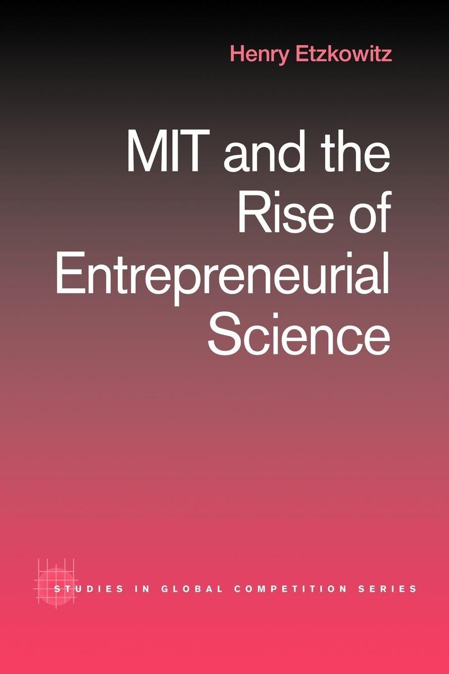 MIT and the Rise of Entrepreneurial Science by Henry Etzkowitz - 9780415435055