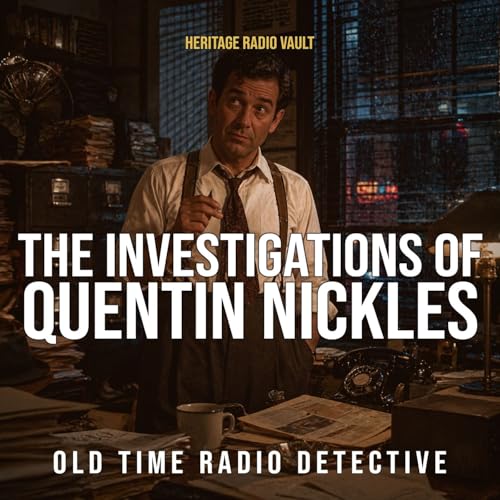 Couverture de The Investigations of Quentin Nickles &ndash; Old Time Radio Detective (OTR)