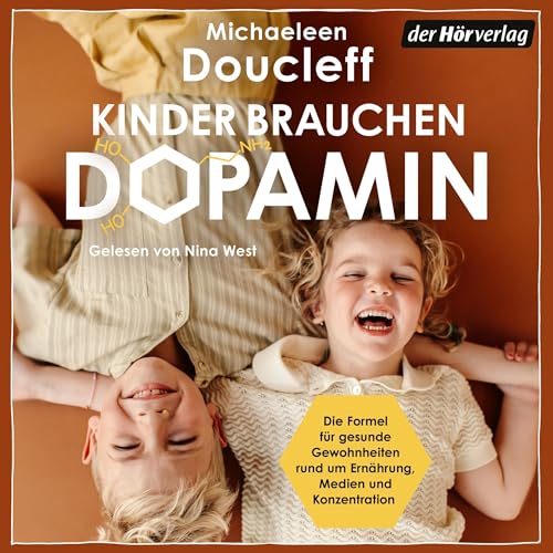Kinder brauchen Dopamin Audiolibro Por Michaeleen Doucleff, Rita Gravert - &Uuml;bersetzer, Sabine Reinhardus - &Uuml;bersetz