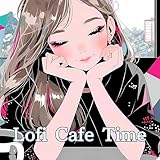 Lofi Cafe Time