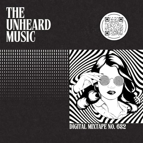 Episode 632: The UNHEARD Music No. 632