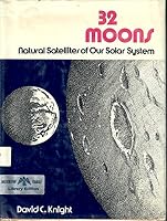 Thirty-two moons: The natural satellites of our solar system, 0688201105 Book Cover
