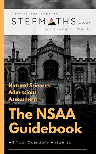 The NSAA Guidebook- Natural Sciences Admissions Assessment: (Cambridge Natural Sciences Test): All y PDF Ebook En Ligne