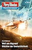  Planetenroman 39 + 40: Welt am Abgrund / Wächter der Unsterblichkeit: Zwei abgeschlossene Romane aus dem Perry Rhodan Universum (Perry Rhodan-Planetenroman 35)