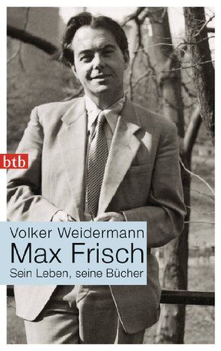 Preisvergleich Produktbild Max Frisch: Sein Leben, seine Bücher