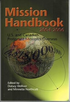 Paperback Mission Handbook: U.S. and Canadian Protestant Ministries Overseas 2004-2006 Book