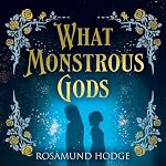 Cover of What Monstrous Gods