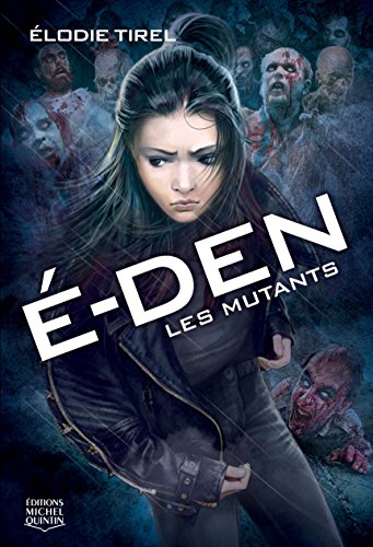 Télécharger É-Den 3 - Les mutants PDF